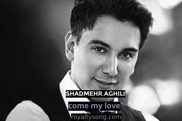 download music The song "Just Come, My Love" by Shadmehr Aghili