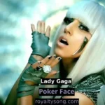 Poker Face by Lady Gaga
