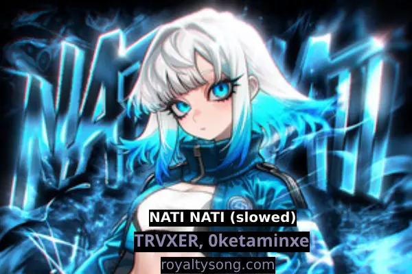 nati nati slowed by trvxer mp3